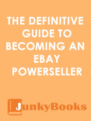 THE DEFINITIVE GUIDE TO BECOMING AN EBAY POWERSELLER