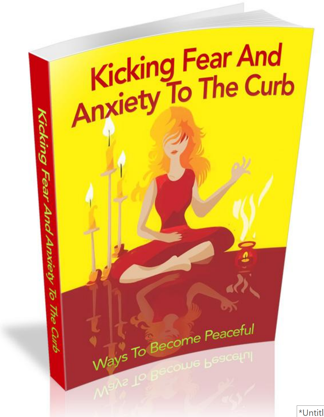 Kicking Fear and Anxiety to The Curb