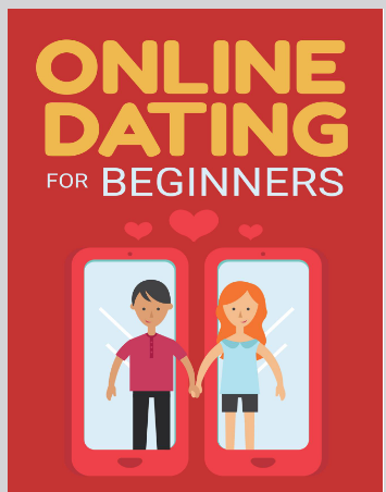 ONLINE DATING FOR BEGINNERS