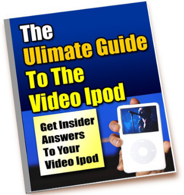 The Ultimate Guide to Video iPod