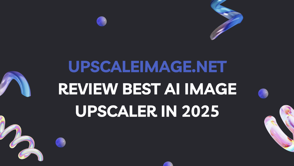 Upscaleimage.net Review: Best AI Image Upscaler in 2025